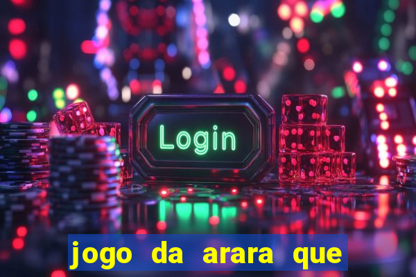 jogo da arara que ganha dinheiro